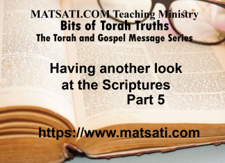 Having a Second look at the Scriptures – The Torah and the Gospel Message – Part 5 – Bits of Torah Truths