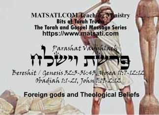 Foreign gods and Theological Beliefs, פרשת וישלח, Parashat Vayishlach, Bits of Torah Truths
