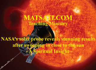 NASA’s solar probe reveals stunning results after swooping in close to the sun – A Spiritual Insight