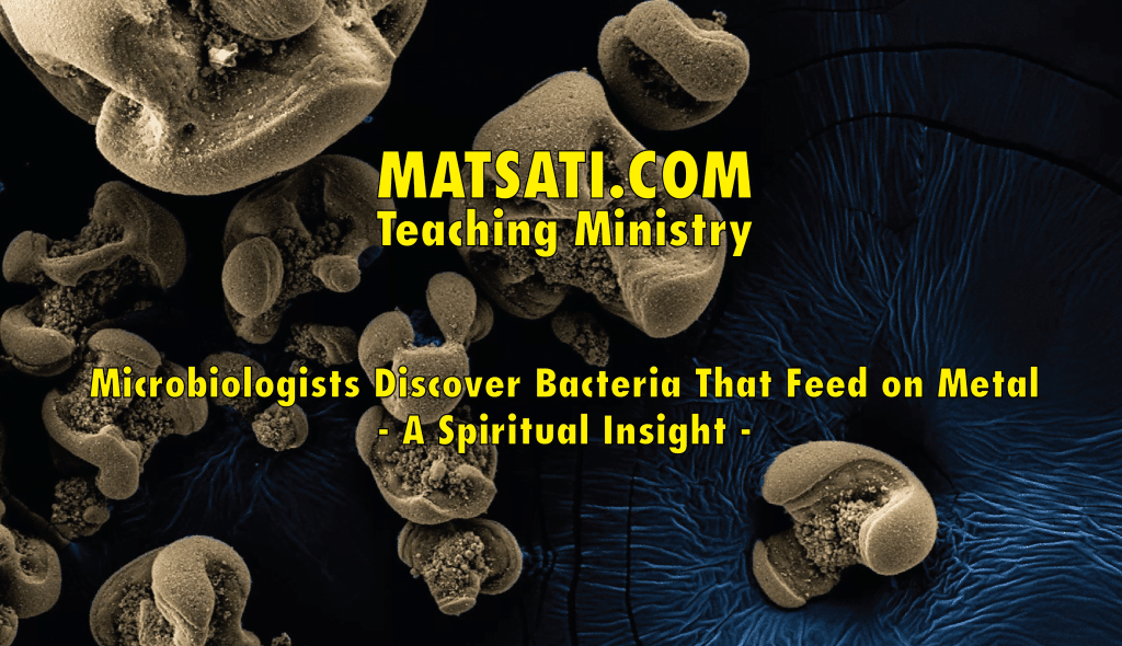 Microbiologists Discover Bacteria That Feed on Metal A Spiritual