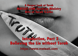 Believing the Lie without Torah, Introduction 2, New Torah Series, Bits of Torah Truths