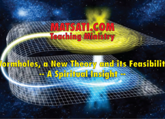 Wormholes, a New Theory and its Feasibility – A Spiritual Insight
