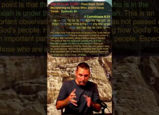 Bits of Torah Truths – Paul Kept Torah Ministering to Those Who didn’t Have Torah – Episode 90