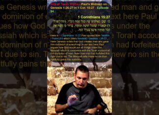 Bits of Torah Truths – Paul’s Midrash on Genesis 1:26-27 in 1 Cor. 15:27 – Episode 94