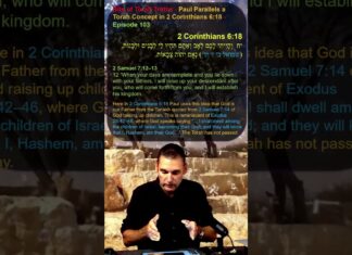 Bits of Torah Truths – Paul Parallels a Torah Concept in 2 Corinthians 6:18 – Episode 103