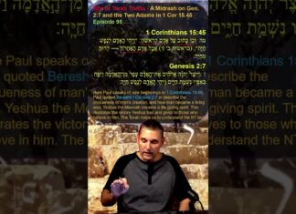 Bits of Torah Truths – A Midrash on Gen. 2:7 and the Two Adams in 1 Cor 15.45 – Episode 95
