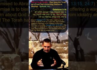 Bits of Torah Truths – Paul uses the Torah as a Proof Text concerning Yeshua as Messiah – Episode 114