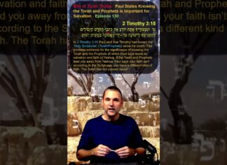Bits of Torah Truths – Paul States Knowing the Torah and Prophets is Important for Salvation – Episode 130