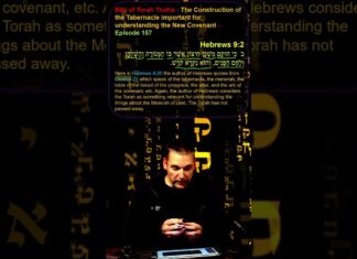 Bits of Torah Truths – The Construction of the Tabernacle important for understanding the New Covenant – Episode 157