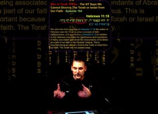 Bits of Torah Truths – The NT Says We Cannot Divorce The Torah or Israel from Our Faith – Episode 164