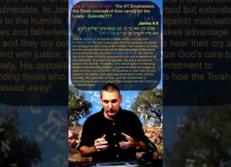 Bits of Torah Truths – The NT Emphasizes the Torah concept of God caring for the Lowly – Episode 177