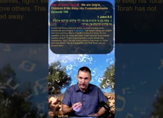 Bits of Torah Truths – We are God’s Children if We Keep His Commandments – Episode 198