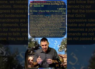 Bits of Torah Truths – If You Love God You Will Keep His Commands According to the NT – Episode 199