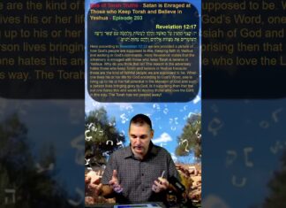 Bits of Torah Truths – Satan is Enraged at Those who Keep Torah and Believe in Yeshua – Episode 203