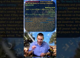 Bits of Torah Truths – Torah Concepts in the NT: Be Ready for Coming of Messiah – Episode 228