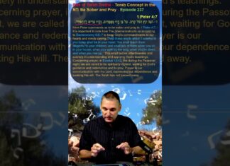 Bits of Torah Truths – Torah Concept in the NT: Be Sober and Pray – Episode 237