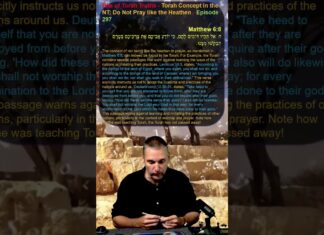 Bits of Torah Truths – Torah Concept in the NT: Do Not Pray like the Heathen – Episode 297