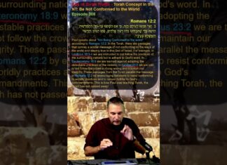 Bits of Torah Truths – Torah Concept in the NT: Be Not Conformed to the World – Episode 308