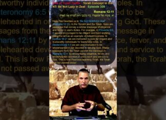 Bits of Torah Truths – Torah Concept in the NT: Be Not Lazy in Zeal – Episode 309