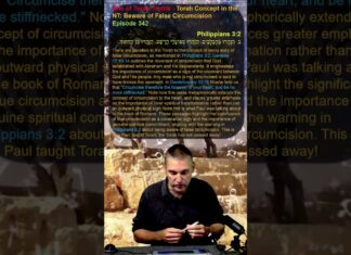 Bits of Torah Truths – Torah Concept in the NT: Beware of False Circumcision – Episode 342