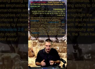 Bits of Torah Truths – Torah Concept in the NT: Don’t be Spoiled through Philosophy – Episode 343