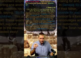 Bits of Torah Truths – Torah Concept in the NT: Comfort the Feeble Minded – Episode 357
