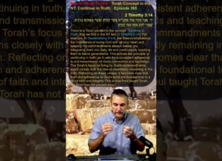 Bits of Torah Truths – Torah Concept in the NT: Continue In Truth – Episode 365