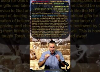 Bits of Torah Truths – Torah Concept in the NT: Covet the Best Gifts – Episode 366
