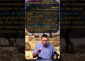 Bits of Torah Truths – Torah Concept in the NT: Cast All of Our Care on God – Episode 350