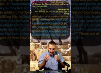 Bits of Torah Truths – Torah Concept in the NT: Charge the Rich to Lay Hold on Eternal Life – Episode 355