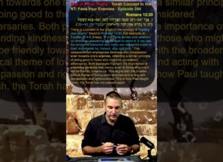 Bits of Torah Truths – Torah Concept in the NT: Feed Your Enemies – Episode 394