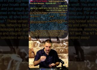 Bits of Torah Truths – Torah Concept in the NT: Give Good Measure – Episode 427