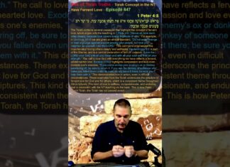 Bits of Torah Truths – Torah Concept in the NT: Have Fervent Love – Episode 447