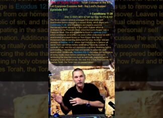 Bits of Torah Truths – Torah Concept in the NT: Let Everyone Examine Self – the Lord’s Supper – Episode 511
