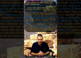 Bits of Torah Truths – Torah Concept in the NT: Conduct Yourselves in a Manner Worthy of the Gospel – Episode 548