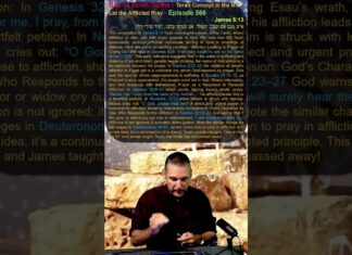 Bits of Torah Truths – Torah Concept in the NT: Let the Afflicted Pray – Episode 566