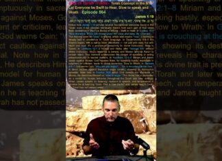 Bits of Torah Truths – Torah Concept in the NT: Let Everyone be Swift to Hear, Slow to speak and Wrath – Episode 564