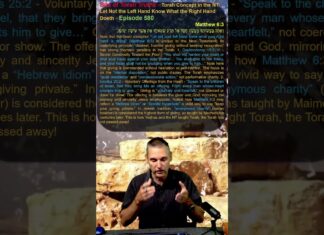 Bits of Torah Truths – Torah Concept in the NT: Let Not the Left Hand Know What the Right Hand Doeth – Episode 580