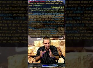 Bits of Torah Truths – Torah Concept in the NT: Let Us Who are Perfect Press forward toward the Mark – Episode 611