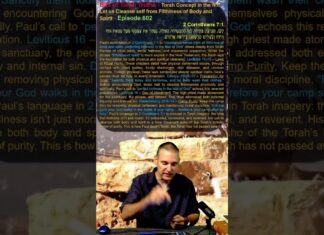 Bits of Torah Truths – Torah Concept in the NT: Let us Cleanse self from Filthiness of Body and Spirit – Episode 602
