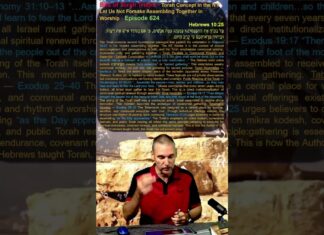 Bits of Torah Truths – Torah Concept in the NT: Let Us Not Forsake Assembling Together in Worship – Episode 624